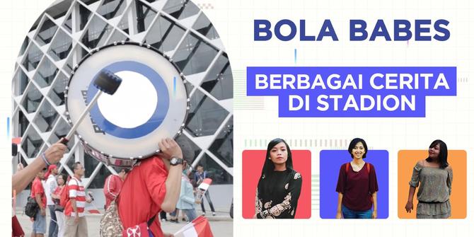 VIDEO Bola Babes: Berbagi Cerita Kunjungi Stadion di Indonesia dan Luar Negeri, Awas Ada Harta Karun!