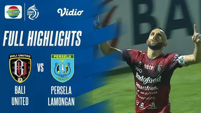 VIDEO: Dua Gol Ilija Spasojevic Bawa Bali United Menang atas Persela Lamongan di Pekan 12 BRI Liga 1