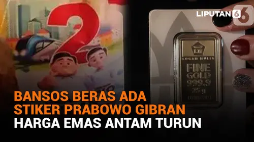 VIDEO: Bansos Beras Ada Stiker Prabowo Gibran, Harga Emas Antam Turun