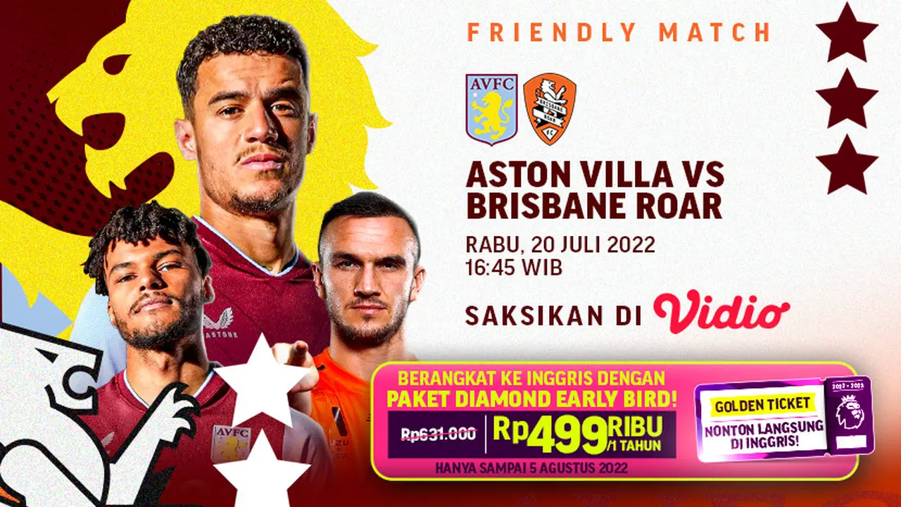 Link Live Streaming Friendly Match : Aston Villa Vs Brisbane Roar di Vidio, Rabu 20 Juli 2022