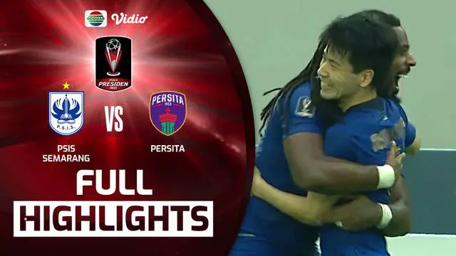 VIDEO: 7 Gol Tercipta dalam Laga PSIS Kontra Persita di Piala Presiden 2022