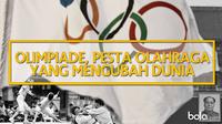 Saat Olimpiade Mengubah Dunia (Bola.com/Adreanus Titus)