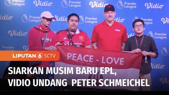 Sambut Liga Inggris musim 2023-2024, Vidio menghadirkan salah satu legenda klub Manchester United Peter Schmeichel di Indonesia. Di musim kedua sebagai pemegang hak siar bersama SCTV, Vidio memastikan tayangan Liga Inggris akan semakin menarik.