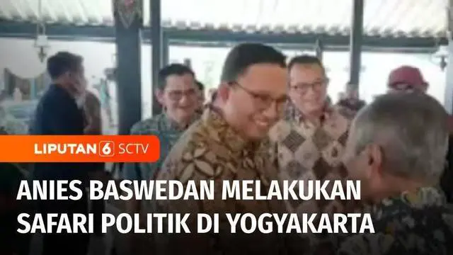 VIDEO: Bacapres Anies Baswedan Melakukan Safari Politik di Yogyakarta