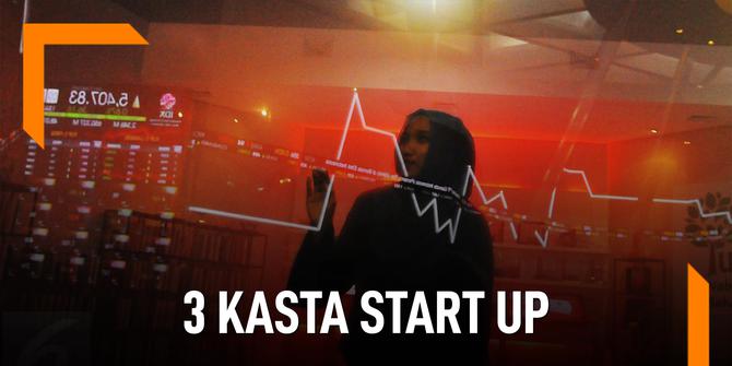 VIDEO: Ini 3 Kasta Start Up, Perlu Diketahui