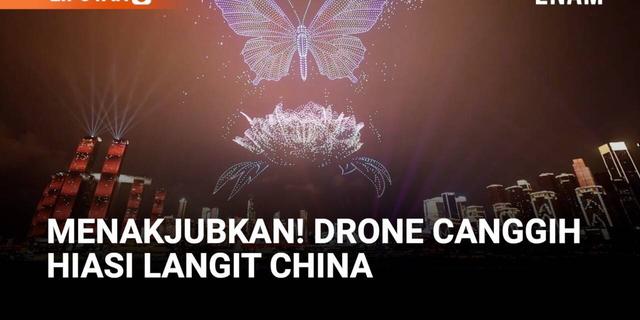 Menakjubkan! Pertunjukan Drone Hiasi Langit China