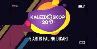 Siapa saja artis yang paling dicari selama tahun 2017?