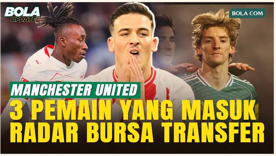 3 Calon Pemain Rekrutan MU, Wonderkid Rp1,8 Triliun atau Bintang Premier League?