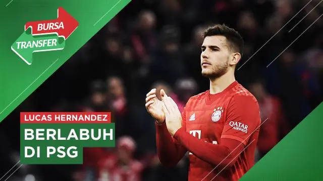 Berita Video, bursa transfer PSG yang berhasil merekrut Lucas Hernadez dari Bayern Munchen