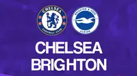 Liga Inggris: Chelsea vs Brighton and Hove Albion. (Bola.com/Dody Iryawan)