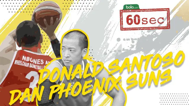 Berita video Bola 60 Second mengenai Donald Santoso, atlet difabel basket yang pernah memperkuat tim kursi roda Phoenix Suns.