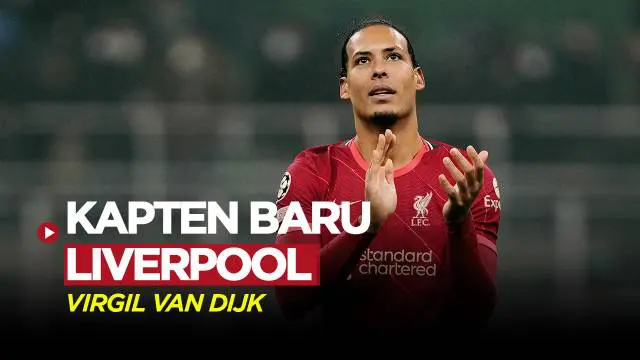 Berita Video, Virgil Van Djik jadi kapten baru Liverpool