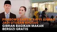 Prabowo Lantik Raffi Ahmad Jadi Utusan Khusus, Gibran Bagikan Makan Bergizi Gratis