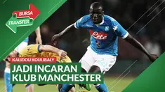 Berita Video Bursa Transfer: Manchester United Bersaing Ketat dengan Manchester City Untuk Dapatkan Kalidou Koulibaly
