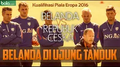 Timnas Belanda di ujung tanduk saat menghadapai laga kualifikasi grup A Piala Eropa 2016 Rabu dinihari WIB nanti melawan Republik Ceska di Amsterdam. Peluang terbaik Belanda mengincar babak play-off, itupun bila mampu menang dan Turki kalah dari Islandia.