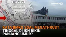 Mulai dari kata BMKG soal megathrust hingga apa benar tinggal di IKN bikin panjang umur? Berikut sejumlah berita menarik News Flash Liputan6.com.