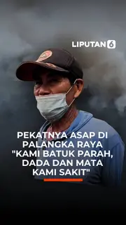 Pekatnya Asap di Palangka Raya, "Kami Batuk Parah, Dada dan Mata Kami Sakit"