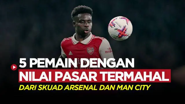 Berita Motion grafis deretan bintang dengan nilai pasar tertinggi dari Manchester City dan Arsenal. Salah satunya adalah bintang masa depan milik Arsenal, Bukayo Saka.