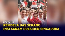 Pendukung Ustaz Abdul Somad Serang Presiden Singapura