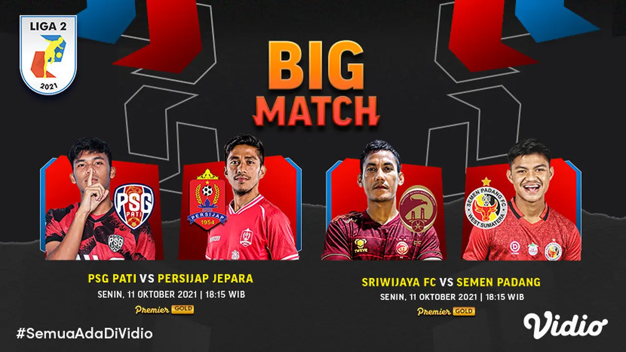 Big Match Liga 2 2021 Senin, (11/10/2021)