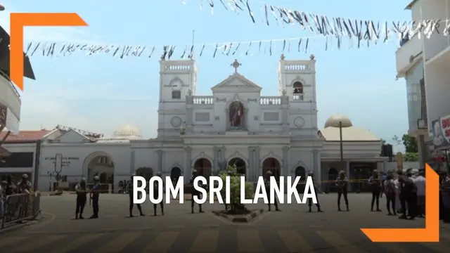 VIDEO: Usai Teror Bom, Sri Lanka Berlakukan Situasi Darurat