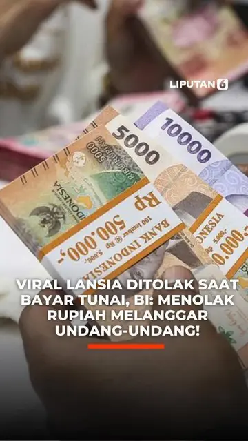 Viral Lansia Ditolak Saat Bayar Tunai. BI: Menolak Rupiah Melanggar Undang-Undang