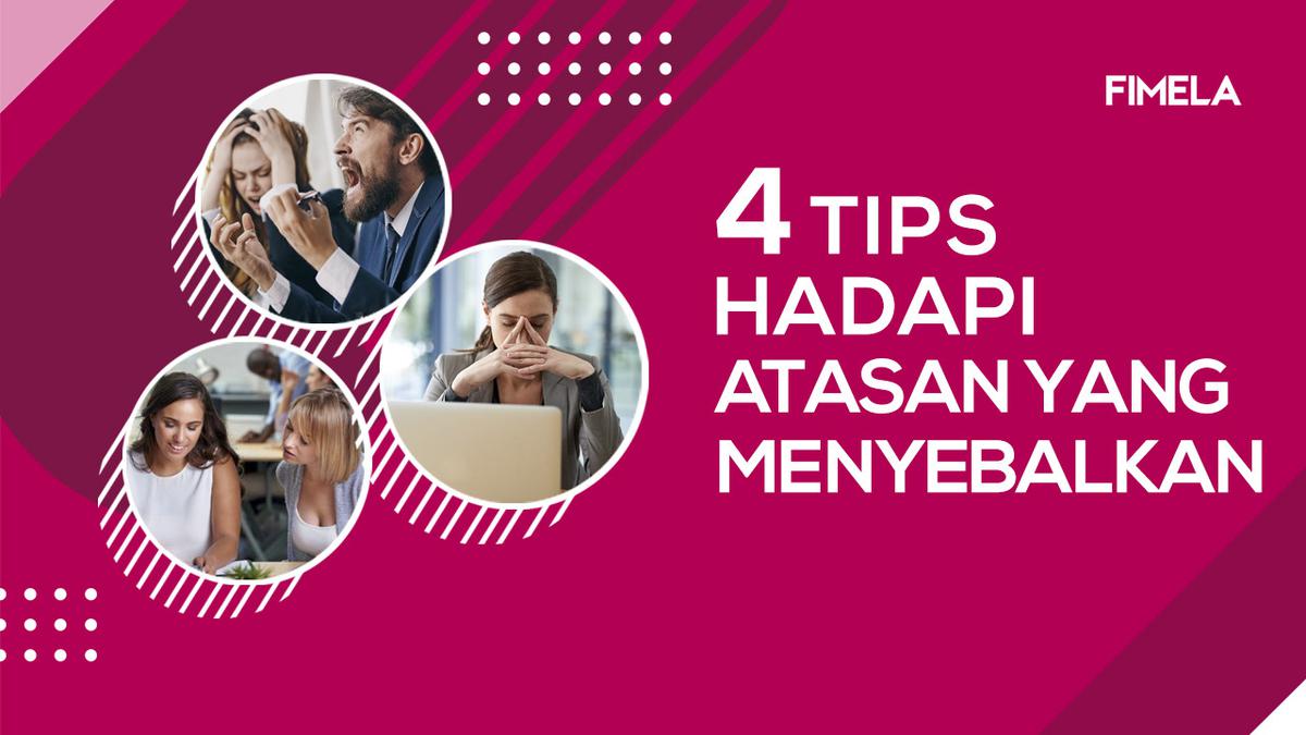 4 Tips Menghadapi Atasan yang Menyebalkan di Kantor