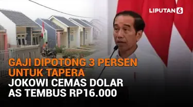 Mulai dari gaji dipotong 3 persen untuk Tapera hingga Jokowi cemas dolar AS tembus Rp16.000, berikut sejumlah berita menarik News Flash Liputan6.com.
