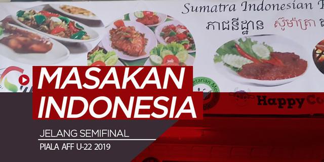 VIDEO: Menikmati Masakan Indonesia di Kamboja Jelang Semifinal Piala AFF U-22 2019