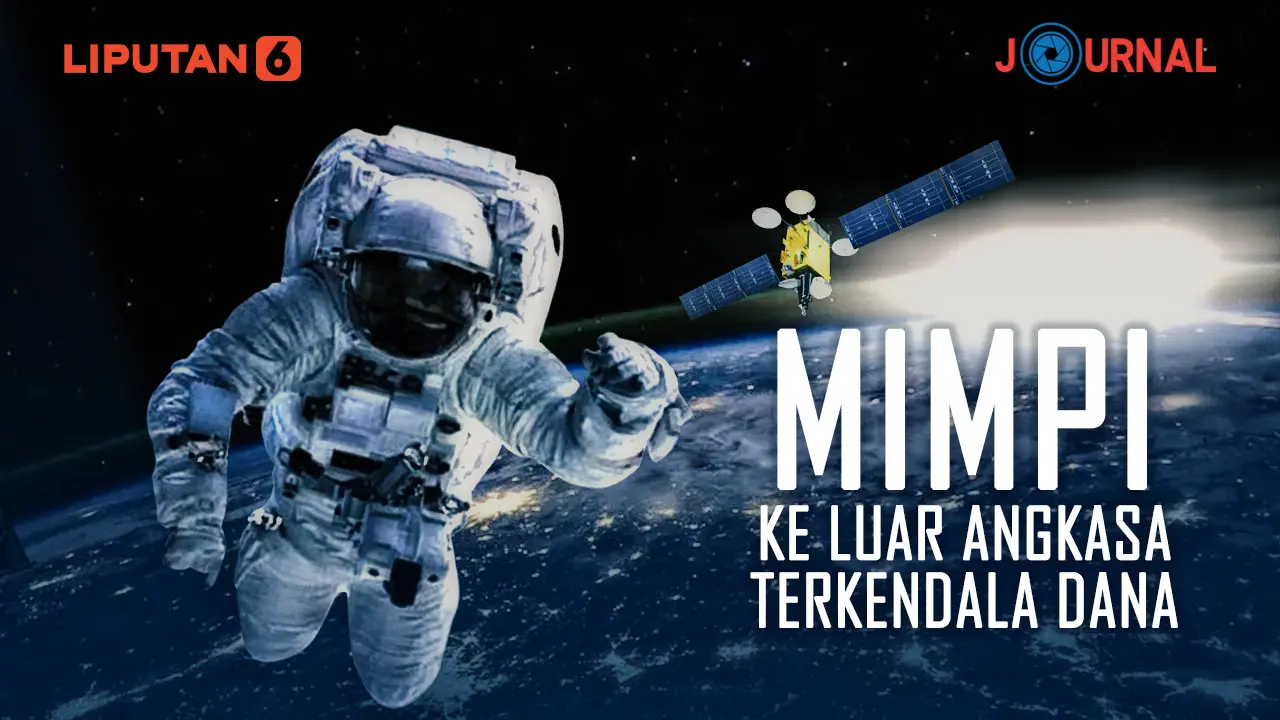 JOURNAL_MIMPI KE LUAR ANGKASA TERKENDALA DANA