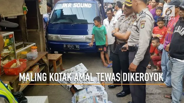 Seorang maling kotak amal di Cengkareng tewas setelah dikeroyok warga Kapuk, Cengkareng, Jakarta Barat.