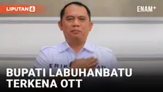 TERKENA OTT, BUPATI LABUHANBATU ERIK ADTRADA RITONGA TIBA DI GEDUNG KPK