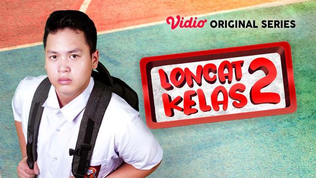 Loncat Kelas Season 2 dibintangi Fatih Unru