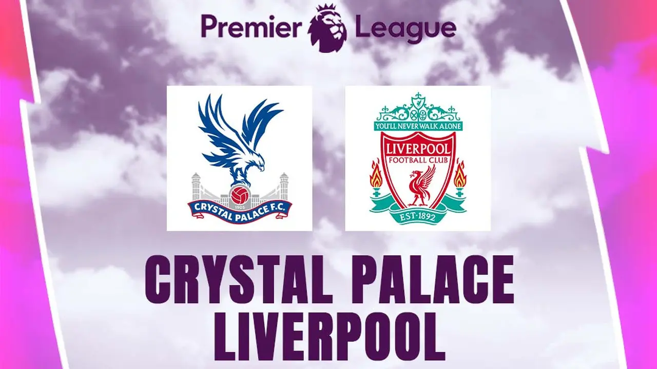 Liga Inggris - Crystal Palace Vs Liverpool