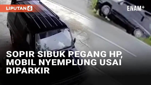 VIDEO: Sopir Sibuk Pegang HP, Mobil Nyemplung Usai Ditinggal Parkir Tanpa Rem Tangan