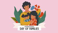 International Day of Families 2026: Why It Matters and How to Celebrate