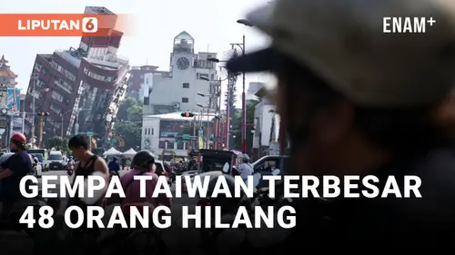 VIDEO: Gempa Taiwan Tembus Seribu Orang Luka-Luka, dan 48 Orang Lainnya Hilang
