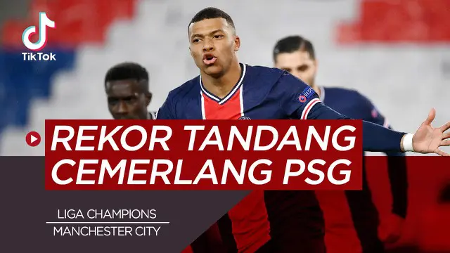 VIDEO: TikTok Bola.com, Manchester City Harus Waspada, PSG Punya Rekor Tandang Bagus di Liga Champions Musim ini