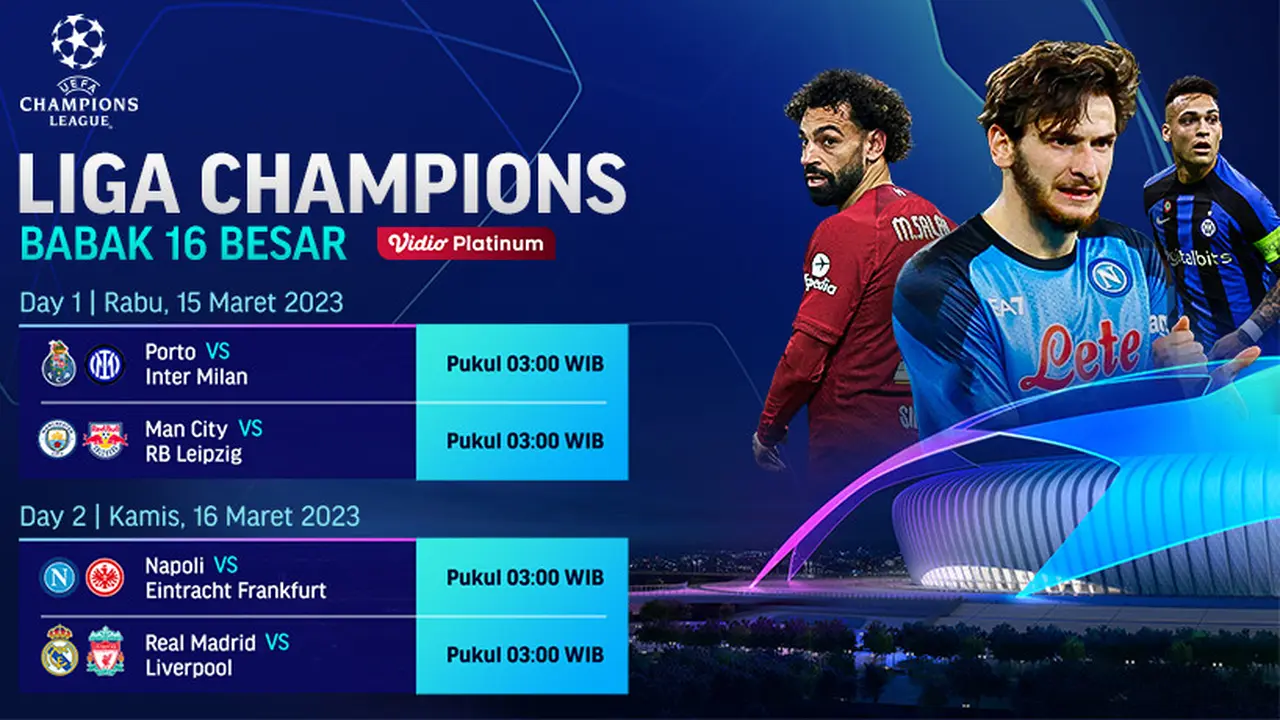 Jadwal Live streaming Liga Champions 2022/2023 Babak 16 Besar Leg Kedua di Vidio