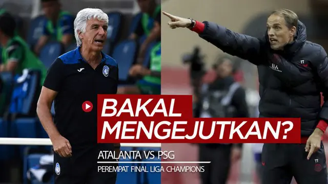 VIDEO: Atalanta Bisa Mengejutkan di Liga Champions dengan Singkirkan PSG? Saksikan Laganya di SCTV dan Vidio