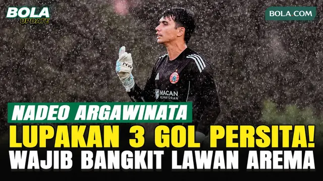 Nadeo Argawinata Evaluasi Kekalahan Persija dari Persita, Kekompakan Tim Tak Akan Berubah Jelang Hadapi Arema FC