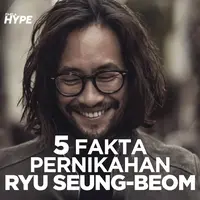 5 Fakta Pernikahan Ryu Seung Beom