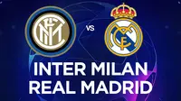Liga Champions - Inter Milan Vs Real Madrid (Bola.com/Adreanus Titus)