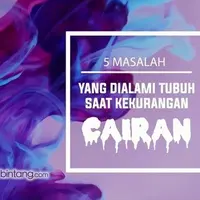 5 Masalah pada Tubuh Jika Kekurangan Cairan