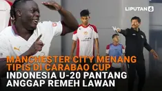 Mulai dari Manchester City menang tipis di Carabao Cup hingga Indonesia U-20 pantang anggap remeh lawan di News Flash Sport Liputan6.com.