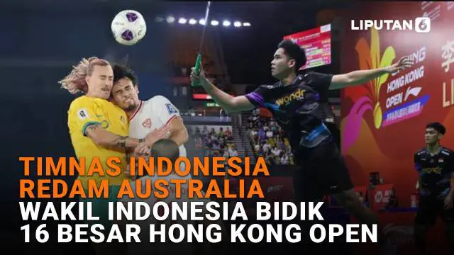 Mulai dari Timnas Indonesia redam Australia hingga wakil Indonesia bidik 16 besar Hong Kong Open di News Flash Sport Liputan6.com.