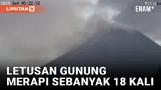 Gunung Merapi Semburkan Lava Pijar Sebanyak 18 Kali