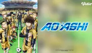 Sinopsis Anime AOASHI Season 1 di Vidio, Perjuangan Menjadi Pemain Bola Profesional