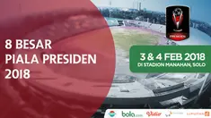 Berita video mengenai babak 8 besar Piala Presiden 2018 live streaming Vidio.com dan Bola.com.