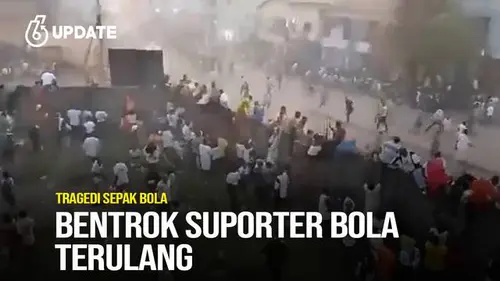 Bentrok Suporter Bola Terulang